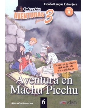 AVENTURA EN MACHU PICCHU - NIVEL A
