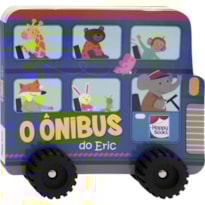 AVENTURA SOBRE RODAS: O ÔNIBUS DO ERIC