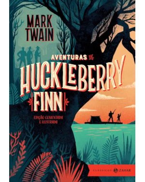 AVENTURAS DE HUCKLEBERRY FINN: EDIÇÃO COMENTADA E ILUSTRADA (COM ILUSTRAÇÕES DE E. W. KEMBLE)