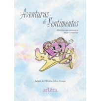 AVENTURAS DE SENTIMENTOS: HISTÓRIAS QUE ENSINAM A AMAR E RESPEITAR