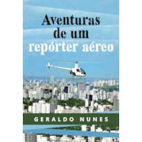 Aventuras de um repórter aéreo