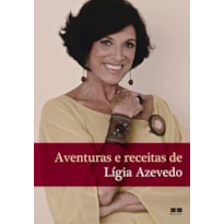 AVENTURAS E RECEITAS DE LIGIA AZEVEDO