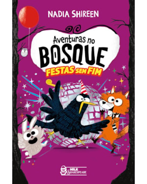 AVENTURAS NO BOSQUE - Nº 4: FESTAS SEM FIM