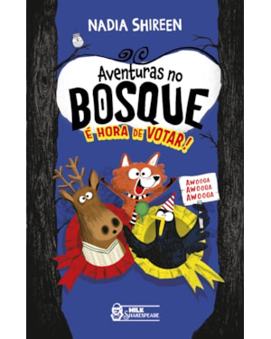 AVENTURAS NO BOSQUE - VOL.5: É HORA DE VOTAR