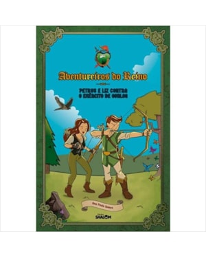 AVENTUREIROS DO REINO - VOL 01: PETRUS E LIZ CONTRA O EXÉRCITO DE OORLOG