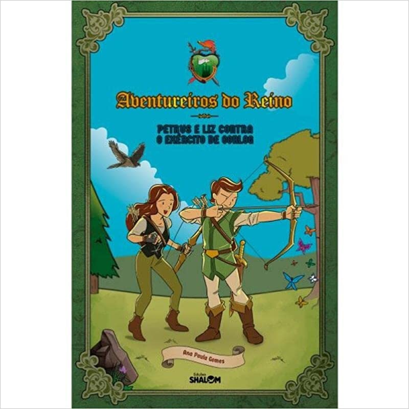 AVENTUREIROS DO REINO - VOL 01: PETRUS E LIZ CONTRA O EXÉRCITO DE OORLOG