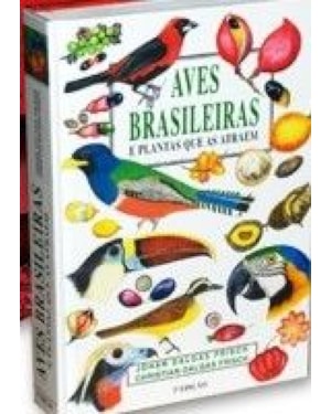 AVES BRASILEIRAS E PLANTAS QUE AS ATRAEM - 3ª EDICAO
