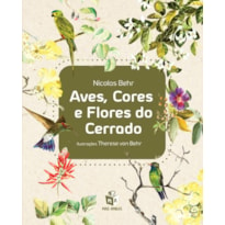 AVES, CORES E FLORES DO CERRADO