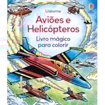 AVIÕES E HELICÓPTEROS: LIVRO MÁGICO PARA COLORIR