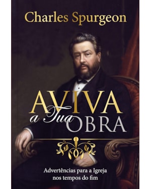 Aviva a tua obra: Advertências para a Igreja nos tempos do fim: Advertências para a igreja nos tempos do fim
