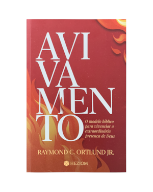 Avivamento: o modelo bíblico para vivenciar a extraordinária presença de deus