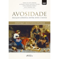 AVOSIDADE - RELAÇÃO JURÍDICA ENTRE AVÓS E NETOS - 1ª ED - 2021