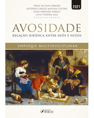 AVOSIDADE - RELAÇÃO JURÍDICA ENTRE AVÓS E NETOS - 1ª ED - 2021
