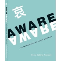 AWARE, DA SENSIBILIDADE ÀS COISAS EFÊMERAS