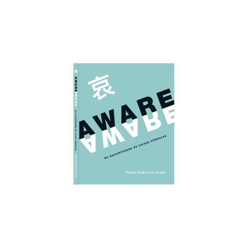 AWARE, DA SENSIBILIDADE ÀS COISAS EFÊMERAS