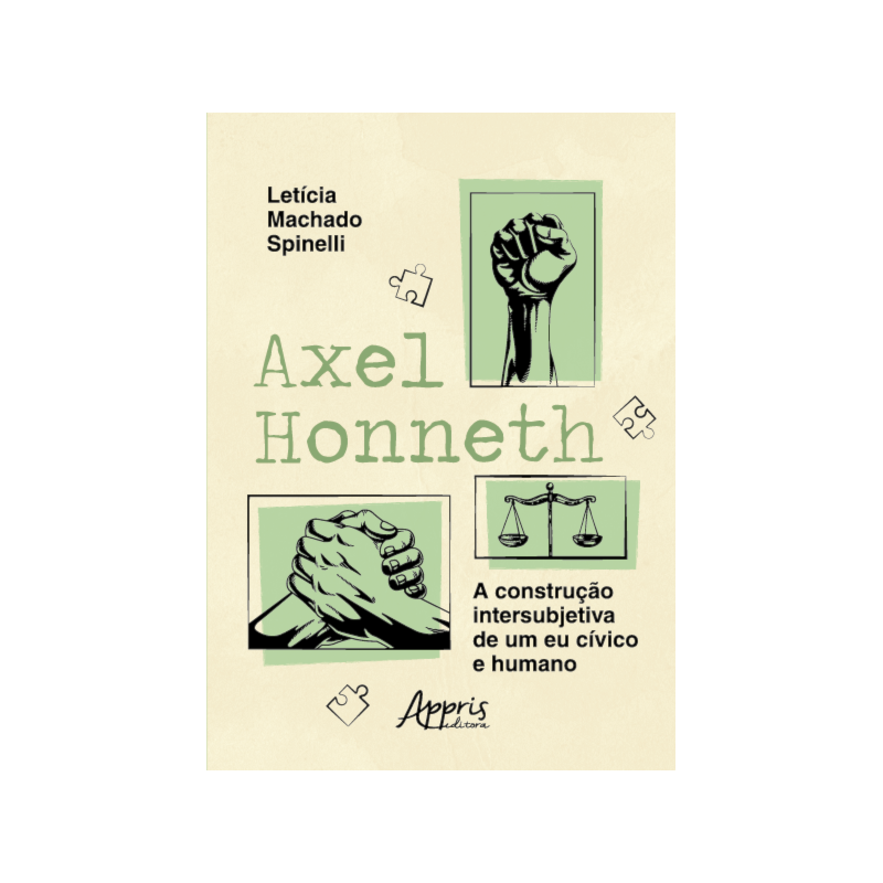 AXEL HONNETH: A CONSTRUÇÃO INTERSUBJETIVA DE UM EU CÍVICO E HUMANO