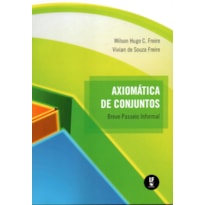 AXIOMÁTICA DE CONJUNTOS: BREVE PASSEIO INFORMAL