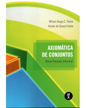 AXIOMÁTICA DE CONJUNTOS: BREVE PASSEIO INFORMAL
