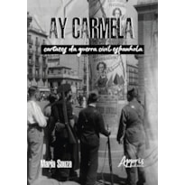 AY CARMELA: CARTAZES DA GUERRA CIVIL ESPANHOLA