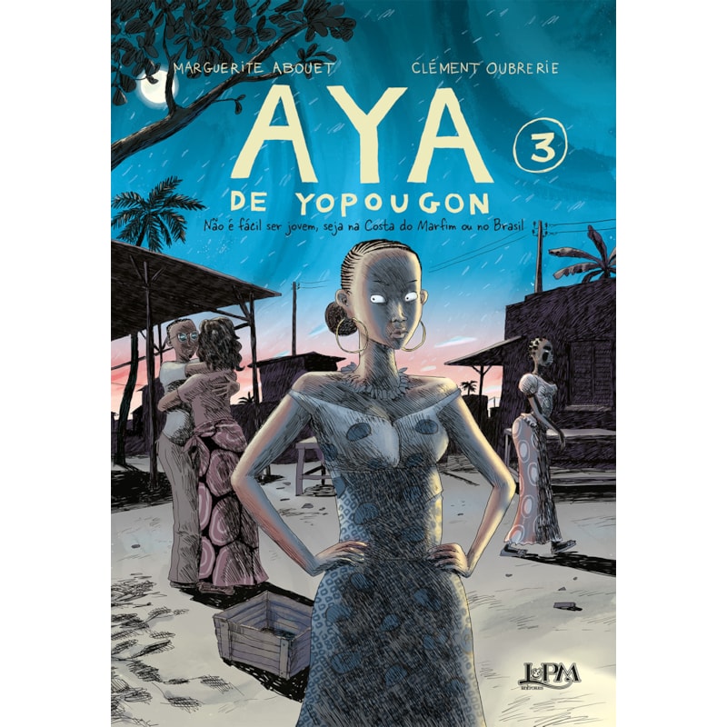 Aya de yopougon: Não é fácil ser jovem, seja na Costa do Marfim ou no Brasil