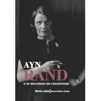 AYN RAND E OS DEVANEIOS DO COLETIVISMO