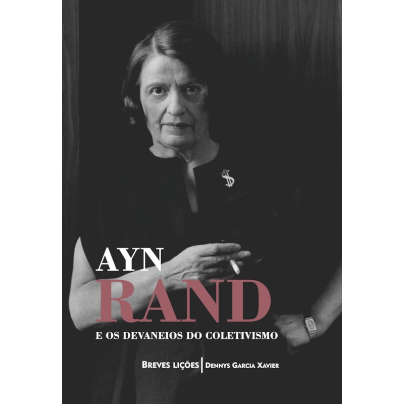 AYN RAND E OS DEVANEIOS DO COLETIVISMO