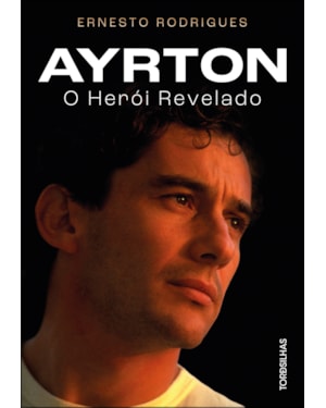 Ayrton: o herói revelado