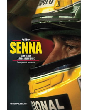 Ayrton senna: uma lenda a toda velocidade