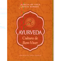 AYURVEDA A CULTURA DE BEM-VIVER - 1 AYURVEDA A CULTURA DE BEM-VIVER - 1