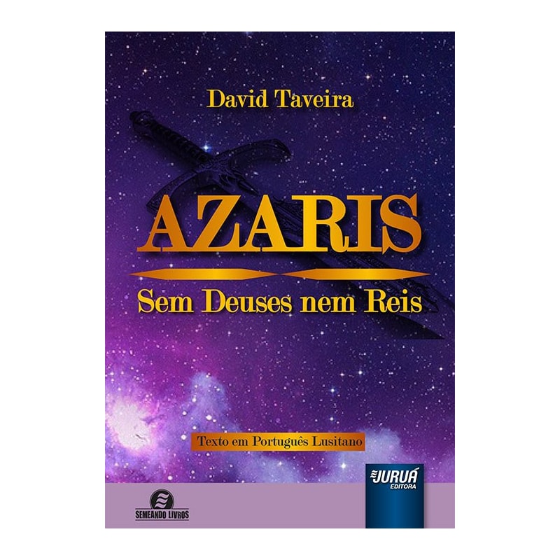 AZARIS - SEM DEUSES NEM REIS - TEXTO EM PORTUGUÊS LUSITANO