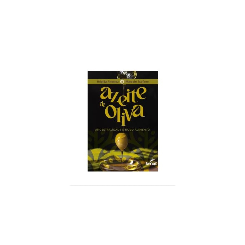 AZEITE DE OLIVA: ANCESTRALIDADE E NOVO ALIMENTO