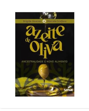 AZEITE DE OLIVA: ANCESTRALIDADE E NOVO ALIMENTO