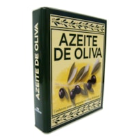 AZEITE DE OLIVA: CONHECER, AMAR, COZINHAR