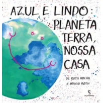 Azul e lindo planeta Terra, nossa casa