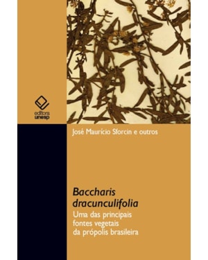 BACCHARIS DRACUNCULIFOLIA: UMA DAS PRINCIPAIS FONTES VEGETAIS DA PRÓPOLIS BRASILEIRA