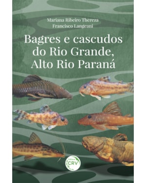 BAGRES E CASCUDOS DO RIO GRANDE, ALTO RIO PARANÁ
