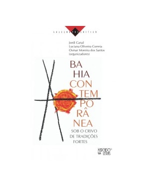 Bahia contemporânea: sob o crivo de tradições fortes