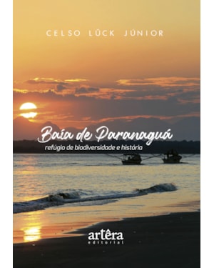 BAÍA DE PARANAGUÁ: REFÚGIO DE BIODIVERSIDADE E HISTÓRIA