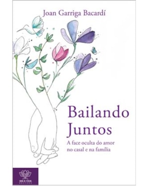 BAILANDO JUNTOS - A FACE OCULTA DO AMOR NO CASAL E NA FAMÍLIA