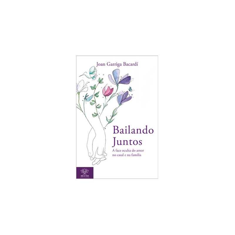 BAILANDO JUNTOS - A FACE OCULTA DO AMOR NO CASAL E NA FAMÍLIA