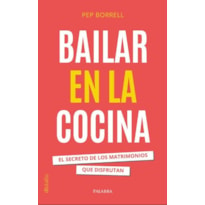 BAILAR EN LA COCINA - EL SECRETO DE LOS MATRIMONIOS QUE DISFRUTAN