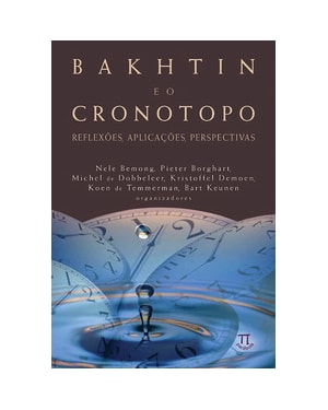 Bakhtin e o cronotopo: reflexões, aplicações, perspectivas