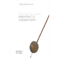 Bakhtin e o cronotopo: reflexões e migrações