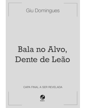 BALA NO ALVO, DENTE DE LEÃO