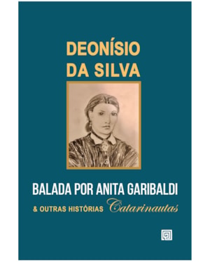 Balada por Anita Garibaldi e outras histórias catarinautas
