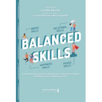 BALANCED SKILLS: COMPETÊNCIAS ESSENCIAIS PARA BUSCAR O EQUILÍBRIO INTEGRAL ALINHADO AO SEU MOMENTO DE VIDA