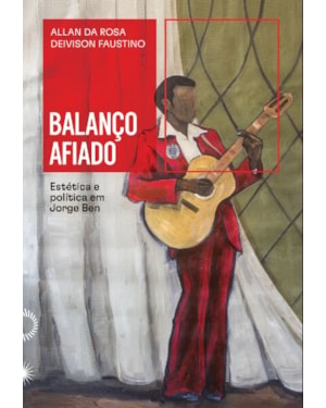 BALANÇO AFIADO: ESTÉTICA E POLÍTICA EM JORGE BEN
