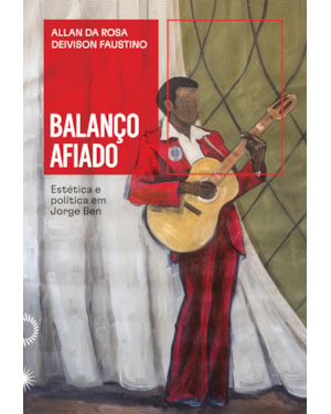 BALANÇO AFIADO: ESTÉTICA E POLÍTICA EM JORGE BEN