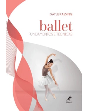 Ballet: Fundamentos e técnicas