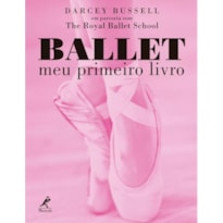BALLET: MEU PRIMEIRO LIVRO BALLET: MEU PRIMEIRO LIVRO